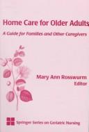 Cover of: Home Care for Older Adults by Mary Ann Rosswurm, Mary Ann Rosswurm