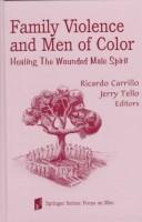 Cover of: Family violence and men of color: healing the wounded male spirit