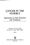 Cover of: Cancer in the Elderly by Rosemary Yancik, Jerome W. Yates