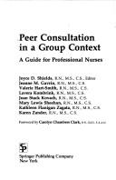 Cover of: Peer consultation in a group context: a guide for professional nurses