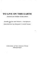 Cover of: To live on this earth: American Indian education
