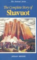 Cover of: The Complete Story of Shavuot (The Festival Series)
