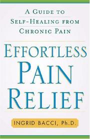 Cover of: Effortless Pain Relief by Ingrid lorch Bacci, Ingrid Bacci