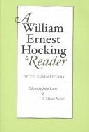 Cover of: A William Ernest Hocking Reader by William Earnest Hocking, John Lachs, D. Micah Hester