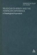 Cover of: Religious Diversity and the American Experience by Terrence W. Tilley, Louis T. Albarran, John F. Birch, Ernest W., II Durbin, Coleman Fannin