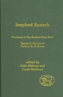 Cover of: Inspired Speech: Prophecy In The Ancient Near East - Essays In Honor Of Herbert B. Huffmon (Journal for the Study of the Old Testament Supplement Series)