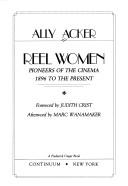 Cover of: Reel women: pioneers of the cinema, 1896 to the present