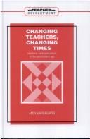 Cover of: Changing Teachers Changing Times by Andy Hargreaves