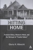 Cover of: Hitting Home: Feminist Ethics, Women's Work, And The Betrayal Of "Family Values"
