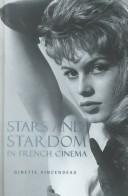 Cover of: Stars and Stardom in French Cinema by Vincendeau, Ginette