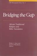 Cover of: Bridging the gap by Philip C. Stine and Ernst R. Wendland, editors.
