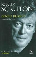 Cover of: GENTLE REGRETS: THOUGHTS FROM A LIFE.