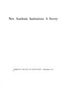 Cover of: New academic institutions: a survey. by American Council on Education.