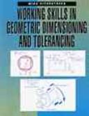 Cover of: Working skills in geometric dimensioning and tolerancing | Fitzpatrick, Michael