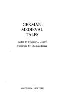 Cover of: German medieval tales by edited by Francis G. Gentry ; foreword by Thomas Berger.