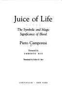 Cover of: Juice of Life: The Symbolic and Magic Significance of Blood
