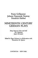Cover of: Nineteenth century German plays by edited by Egon Schwarz in collaboration with Hannelore Spence.