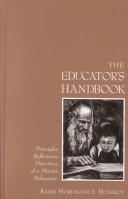 Cover of: The educator's handbook: principles, reflections, directives of a master pedagogue Rabbi Mordechai I. Hodakov