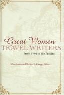 Cover of: Great women travel writers by edited by Alba Amoia and Bettina L. Knapp.