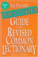 The Pastor's Underground Guide to the Revised Common Lectionary by Shelley E. Cochran