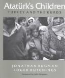 Cover of: Ataturk's Children: Turkey and the Kurds