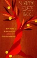 Cover of: Shaking Eve's tree: short stories of Jewish women