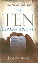 Cover of: The Ten Commandments by Loron Wade