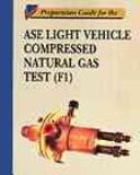 Cover of: Preparation guide for the ASE light vehicle compressed natural gas test (F1)