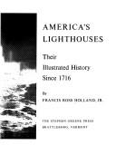 Cover of: America's lighthouses: their illustrated history since 1716.