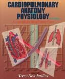 Cardiopulmonary anatomy & physiology by Terry R. Des Jardins