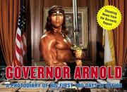 Cover of: Governor Arnold: a photodiary of his first 100 days in office