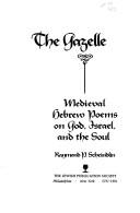 Cover of: The Gazelle: medieval Hebrew poems on God, Israel, and the soul