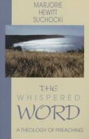 Cover of: The Whispered Word: A Theology of Preaching