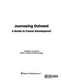 Cover of: Journeying outward: a guide to career development