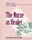 Cover of: The nurse as healer