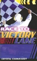 Race to victory lane by Crystal Earnhardt