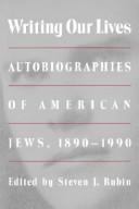 Cover of: Writing our lives: autobiographies of American Jews, 1890-1990