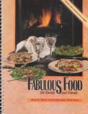 Cover of: Fabulous food for family and friends: healthy menus for entertaining with style