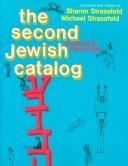 Cover of: The Second Jewish catalog by compiled and edited by Sharon Strassfeld, Michael Strassfeld, with editorial help from Mark Nulman, Nessa Rapoport, Levi Kelman ; ill., Stuart Copans.