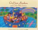 Cover of: God sent a rainbow: and other Bible stories