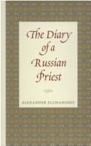 The diary of a Russian priest by Aleksandr V. Elʹchaninov