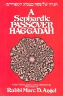 Cover of: [Hagadah shel Pesaḥ ke-minhag ha-Sefaradim] = by translated with commentary by Marc D. Angel.
