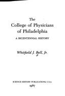 Cover of: The College of Physicians of Philadelphia: a bicentennial history