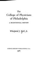 Cover of: The College of Physicians of Philadelphia: A Bicentennial History