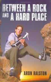 Cover of: Between a Rock and a Hard Place by Aron Ralston