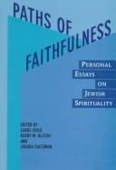 Cover of: Paths of faithfulness: personal essays on Jewish spirituality