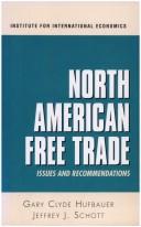 North American free trade by Gary Clyde Hufbauer, Jeffrey J. Schott