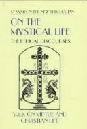 Cover of: On the mystical life: the ethical discourses