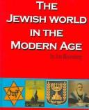 Cover of: The Jewish World In The Modern Age