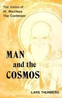 Cover of: Man and the cosmos: the vision of St. Maximus the Confessor